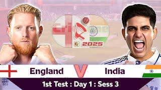 LIVE Test | England vs India | 1st Test : Day 1 : Sess 3 | ENG vs IND