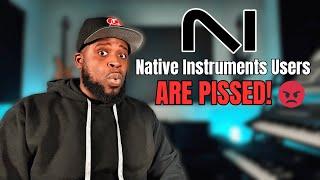 Native Instruments Users are PISSED!