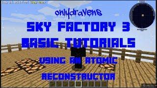 Minecraft - Sky Factory - How To Use an Atomic Reconstructor