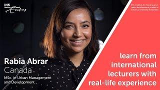 Testimonial of Rabia (Canada) about studying at IHS, Erasmus University Rotterdam