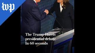 The Trump-Harris presidential debate in 60 seconds