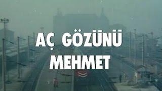 Aç Gözünü Mehmet | FULL