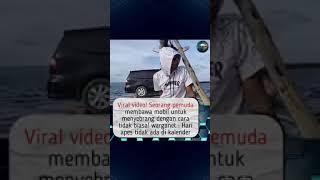 viral pemuda ini bawa mobil kijang avanza ke tengah laut pake prahu getek