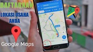 Mendaftarkan Lokasi Usaha Di GOOGLE MAPS