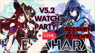  V5.2 WATCH PARTY LIVE!!! | ACCOUNT REVIEWS!! | Genshin Impact Live! | #GenshinImpact