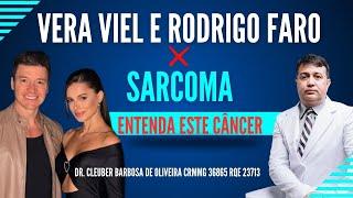 Sarcoma Sinovial, o Câncer que Atingiu Vera Viel e Rodrigo Faro.