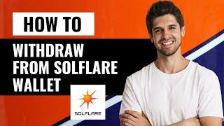 How To Withdraw From Solflare Wallet | Quick and Easy Steps