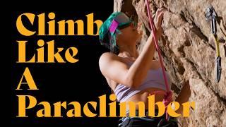 No Hand? No Problem  Paraclimbing Lessons from Pros Mo Beck & Cail Soria