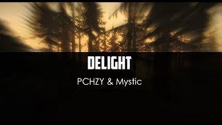 PCHZY ft. Mystic - Delight