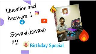 Questions And Answers QnA Episode 2 || Sawaal Jawaab Birthday Special || The Technocratics...