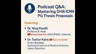 Podcast -DHR-ICMR PG Thesis Grant questions and answers by Dr. Niraj Pandit - Moderator Dr. Tushar