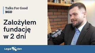 Tajniki zakładania fundacji i stowarzyszeń. Karol Molendowski, Legalden  | Talks For Good NGO