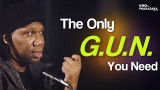 Motivating Wisdom “The Only G.U.N. You Need”