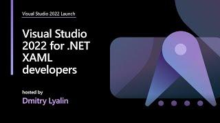 Visual Studio 2022 for .NET XAML developers