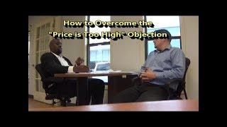 How to Overcome the "Price is Too High" Objection and Help More People Buy Cars