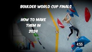 Boulder World Cup finals -   how to make them in 2024