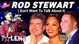 I Don't Want to Talk About it - Rod Stewart Cover Song Performance Beautiful Voice in BGT Audition