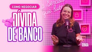 Como negociar dívida com banco? - Serasa Ensina