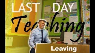 Leaving my teaching job in the UK!