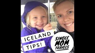 Single Mom Travels - ICELAND TIPS!