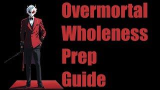 Overmortal Wholeness Preparation Guide