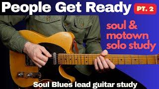 "People Get Ready" Curtis Mayfield Soul & Motown style! (Part 2 of 2 - Lead study guitar lesson)