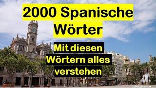 Spanisch lernen - 2000 Spanische Wörter - Vom Anfänger zum Profi