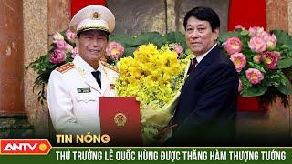 Thăng cấp bậc hàm Thượng tướng đối với Thứ trưởng Lê Quốc Hùng | ANTV