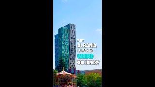 Why Albania  is Making Weird Buildings? | Tirana