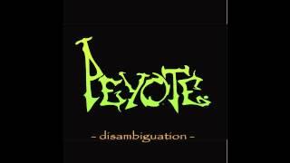 Peyote - Ambiguity (Part 1)