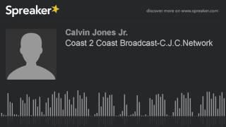 Coast 2 Coast Broadcast-C.J.C.Network