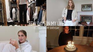 few days in my life | birthday celebrations, thoughts about getting older & the realreal try on