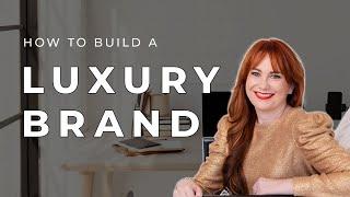 Luxury Branding: How To Build A High End Brand