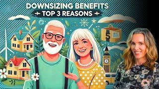 Downsizing: Top 3 Reasons to Make a Move Now!