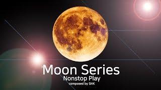 SHK - Moon Series Nonstop play