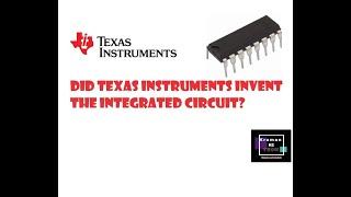 Did Texas Instruments invent the Integrated Circuit