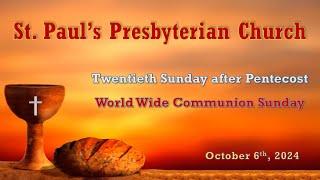 October 6, 2024 - 20th Sunday after Pentecost-World Communion Sunday-St. Paul's Presbyterian Church.