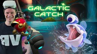 Galactic Catch - A crazy fishing game in VR, better than I thought...