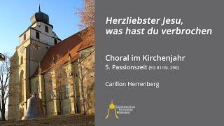 Kirchenjahr – 5. Passionszeit: Herzliebster Jesu, was hast du verbrochen, Carillon Herrenberg