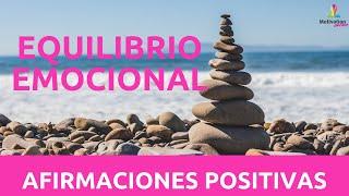 Como LOGRAR EQUILIBRIO EMOCIONAL | AFIRMACIONES POSITIVAS (20 minutos)