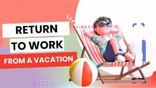 Strategies For An Effective Return To Work After A Vacation