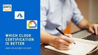 Which Cloud Certification is better (AWS vs Azure vs GCP)|Cloud Computing