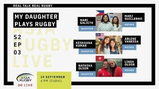 Asia Rugby Live   S2 Episode 3  My Daughter Plays Rugby