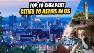 Top 10 Cheapest  Cities to Retire in USA