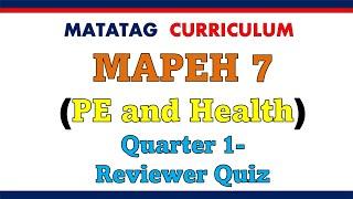 Matatag Curriculum- MAPEH 7- PE & HEALTH Reviewer Quiz.