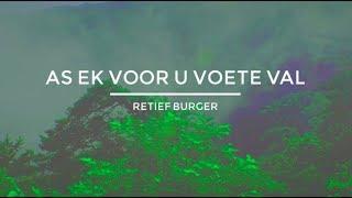 AS EK VOOR U VOETE VAL // Retief Burger // OFFICIAL lyric video