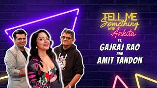 Tell Me Something with Ankita (@filmychokri) EP01 ft Gajraj Rao and Amit Tandon | MensXP