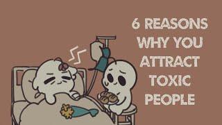 6 Reasons You Attract Toxic People