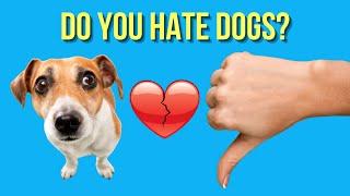 10 Reasons Why People Hate Dogs ( Really? )