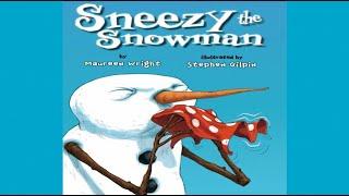 Sneezy the Snowman by Maureen Wright | A Christmas Story | Read Aloud